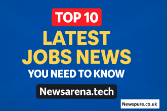 latest jobs news by newsarena.tech