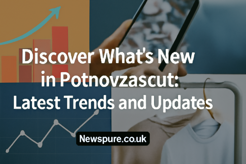 new in potnovzascut